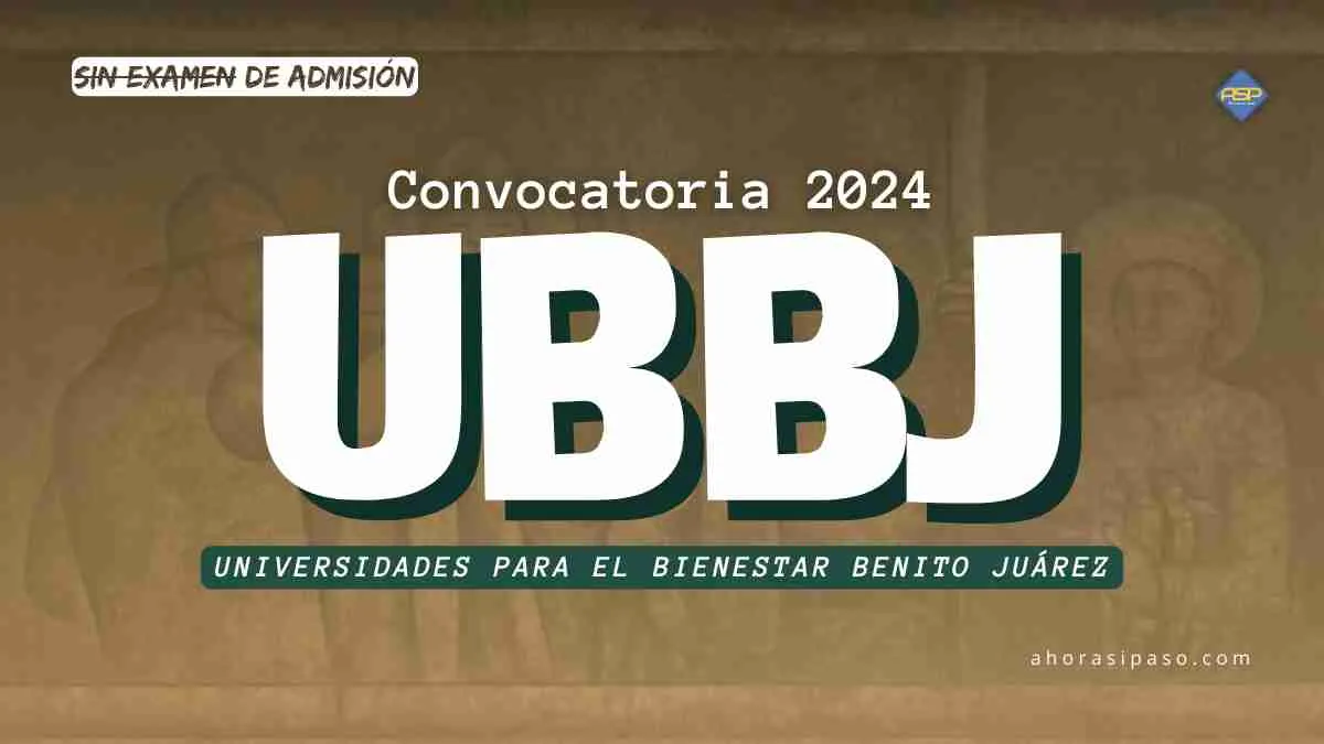 Convocatoria Universidad Benito Juárez 2024 ¡ubbj Asp